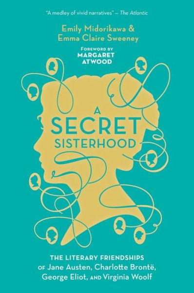 Cover for Midorikawa Emily Midorikawa · A Secret Sisterhood: The Literary Friendships of Jane Austen, Charlotte Bronte, George Eliot, and Virginia Woolf (Paperback Book) (2018)