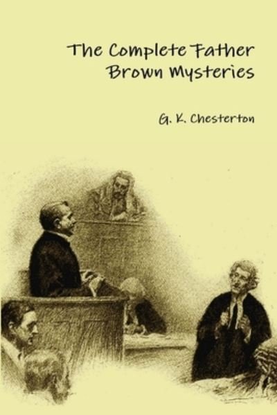 Cover for G. K. Chesterton · The Complete Father Brown Mysteries (Pocketbok) (2016)