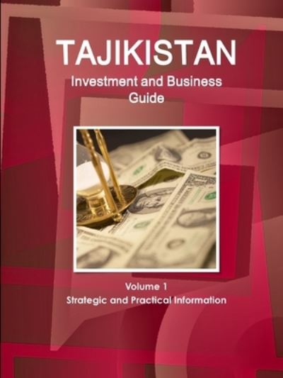 Cover for Inc. Ibp · Tajikistan Investment and Business Guide Volume 1 Strategic and Practical Information (Taschenbuch) (2016)