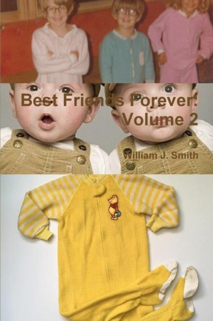 Best Friends Forever - William J Smith - Książki - Lulu.com - 9781387153381 - 6 sierpnia 2018