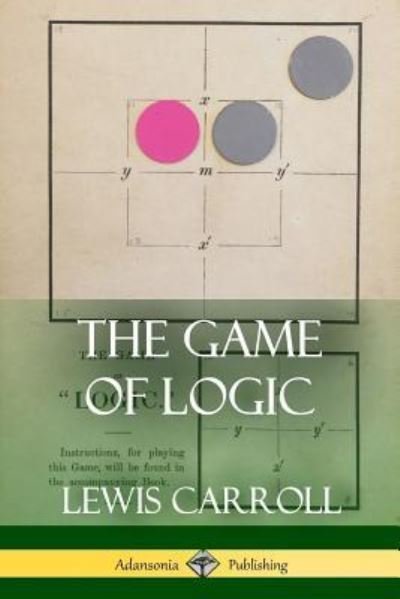 Cover for Lewis Carroll · The Game of Logic (Paperback Book) (2018)
