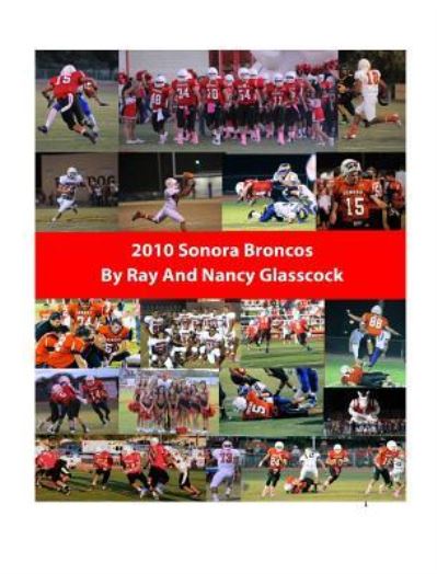 Cover for Ray Glasscock · 2010 Sonora Broncos Football Season (Hardcover Book) (2024)