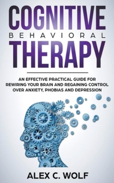 Cover for Alex C Wolf · Cognitive Behavioral Therapy (Paperback Book) (2019)