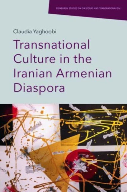 Cover for Claudia Yaghoobi · Transnational Culture in the Iranian Armenian Diaspora (Paperback Book) (2025)