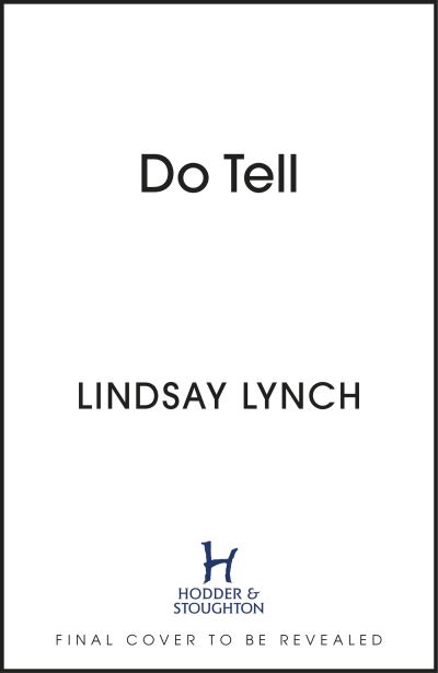 Cover for Lindsay Lynch · Do Tell: an unputdownable tale of secrets and scandal set within the Golden Age of Hollywood (Paperback Book) (2023)