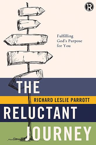 Cover for Richard Leslie Parrott · The Reluctant Journey: Fulfilling God?s Purpose for You - Refraction (Paperback Book) (2014)
