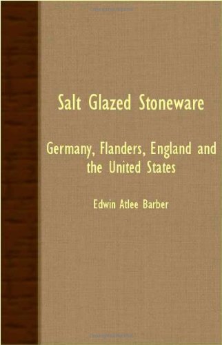 Cover for Edwin Atlee Barber · Salt Glazed Stoneware - Germany,  Flanders,  England and the United States (Paperback Book) (2007)