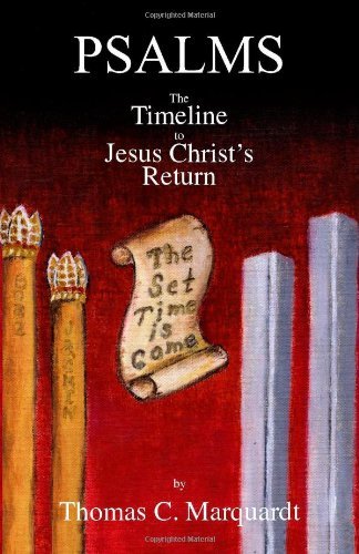 Psalms: the Timeline to Jesus Christ's Return - Thomas C. Marquardt - Books - Trafford Publishing - 9781412004381 - October 3, 2003