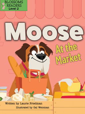 Cover for Laurie Friedman · Moose At the Market - Moose the Dog (Paperback Bog) (2021)