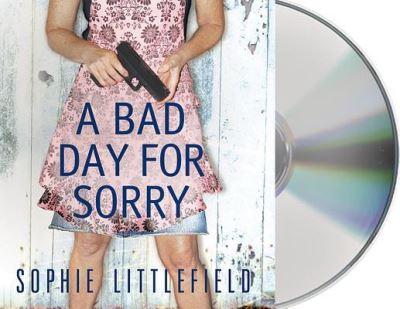 Cover for Sophie Littlefield · A Bad Day for Sorry (CD) (2014)