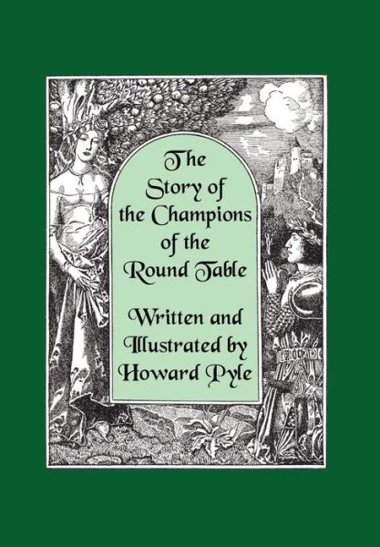 The Story of the Champions of the Round Table [illustrated by Howard Pyle] - Howard Pyle - Books - Wildside Press - 9781434462381 - October 18, 2024