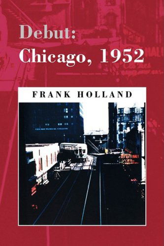 Cover for Frank Holland · Debut: Chicago, 1952 (Hardcover Book) (2008)