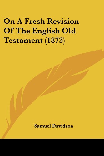 Cover for Samuel Davidson · On a Fresh Revision of the English Old Testament (1873) (Paperback Book) (2008)