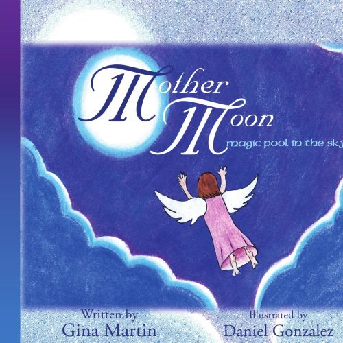 Cover for Gina Martin · Mother Moon: Magic Pool in the Sky (Paperback Book) (2008)