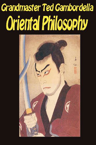Cover for Ted Gambordella · Oriental Philosophy: Martial Arts and Oriental Philosophy (Pocketbok) (2008)