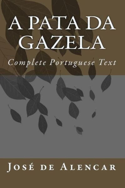Cover for Jose De Alencar · A Pata Da Gazela: Complete Portuguese Text (Pocketbok) (2010)
