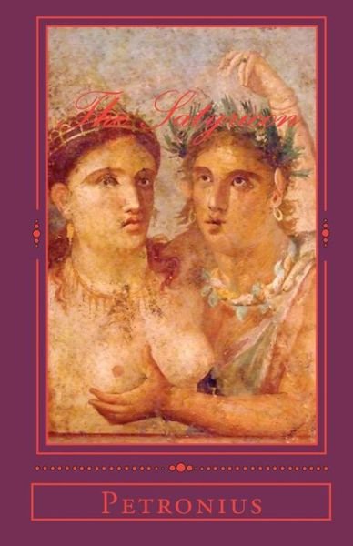 Cover for Petronius · The Satyricon: English - Latin Parallel Text (Taschenbuch) (2010)