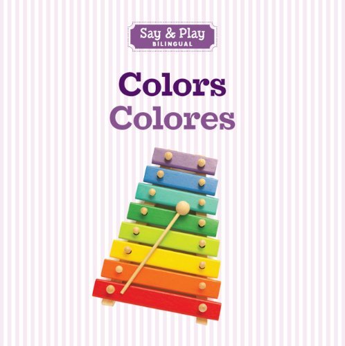 Cover for Inc. Sterling Publishing Co. · Colors / Colores (Say &amp; Play) (English and Spanish Edition) (Kartongbok) [English And Spanish, Brdbk Blg edition] (2013)