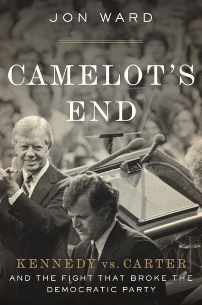 Camelot's End - Jon Ward - Books - Grand Central Publishing - 9781455591381 - January 22, 2019
