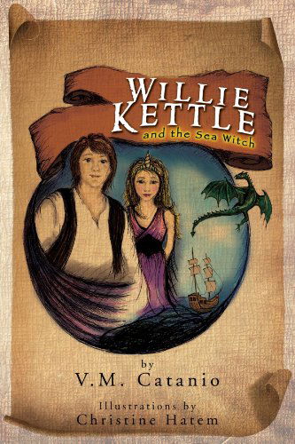 Cover for V M. Catanio · Willie Kettle: and the Sea Witch (Paperback Book) (2012)