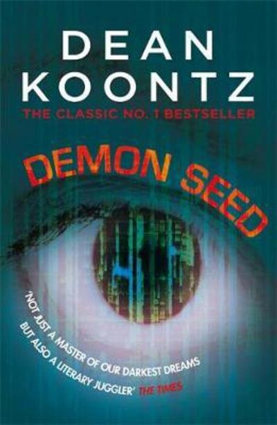 Cover for Dean Koontz · Demon Seed: A novel of horror and complexity that grips the imagination (Paperback Bog) (2018)