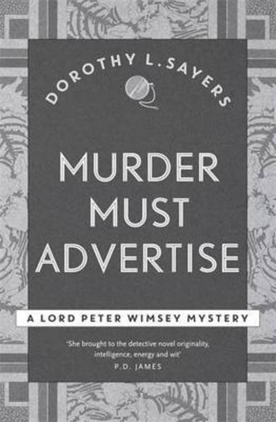 Cover for Dorothy L Sayers · Murder Must Advertise: Classic crime fiction at its best - Lord Peter Wimsey Mysteries (Taschenbuch) (2016)