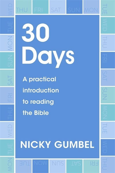 Cover for Nicky Gumbel · 30 Days: A practical introduction to reading the Bible - ALPHA BOOKS (Taschenbuch) (2019)