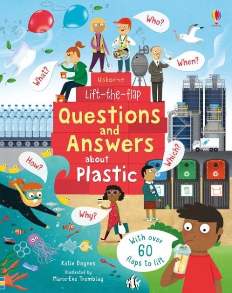 Lift-the-Flap Questions and Answers about Plastic - Questions and Answers - Katie Daynes - Kirjat - Usborne Publishing Ltd - 9781474963381 - torstai 9. tammikuuta 2020