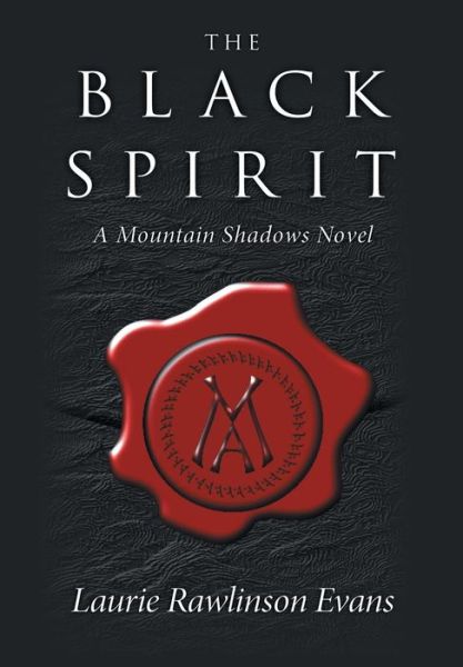 Cover for Laurie Rawlinson Evans · The Black Spirit: a Mountain Shadows Novel (Hardcover Book) (2014)