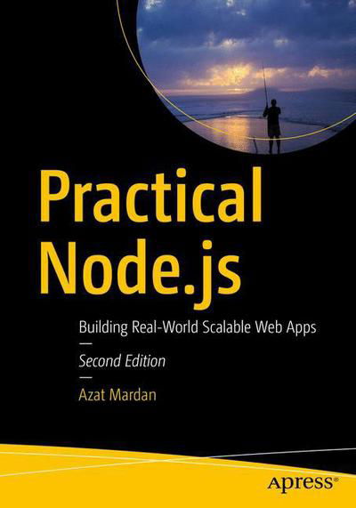 Cover for Azat Mardan · Practical Node.js: Building Real-World Scalable Web Apps (Paperback Book) [2nd edition] (2018)