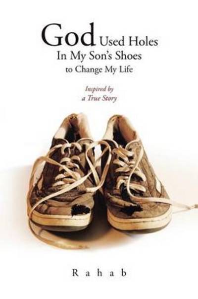 Cover for Rahab · God Used Holes in My Son's Shoes to Change My Life: Inspired by a True Story (Paperback Book) (2014)