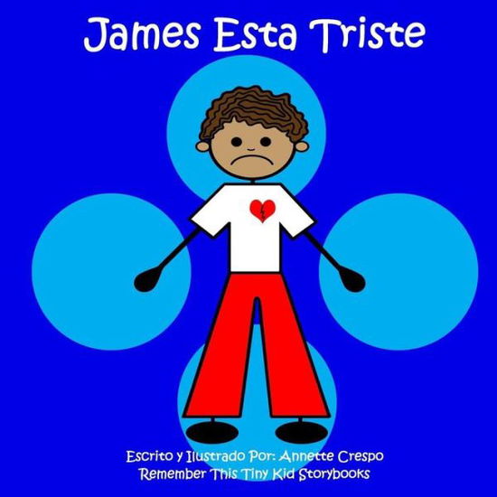 Cover for Remember This Tiny Kid Storybooks · James Esta Triste (Paperback Book) (2013)