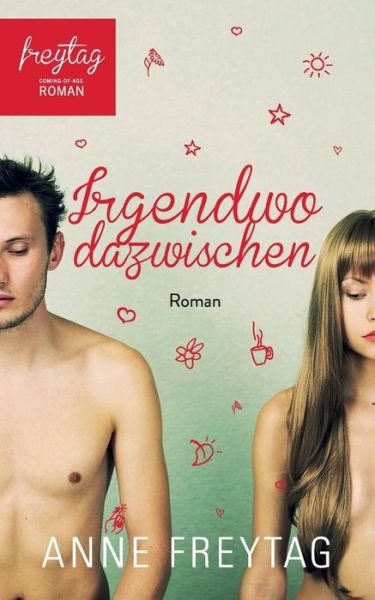 Cover for Anne Freytag · Irgendwo Dazwischen (Pocketbok) (2013)
