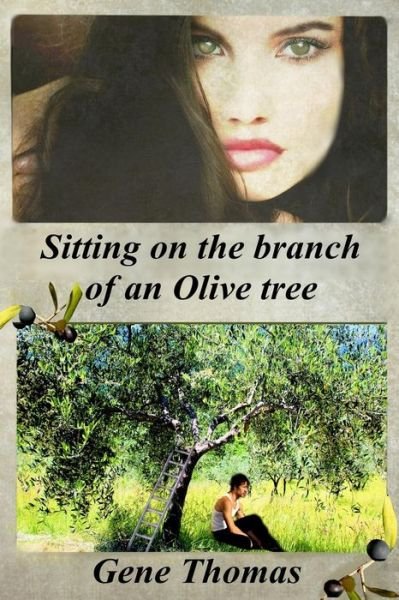 Cover for Gene Thomas · Sitting on the Branch of an Olive Tree (Taschenbuch) (2013)