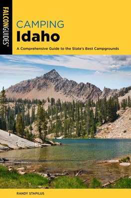 Cover for Randy Stapilus · Camping Idaho: A Comprehensive Guide to the State's Best Campgrounds (Paperback Book) [Third edition] (2023)