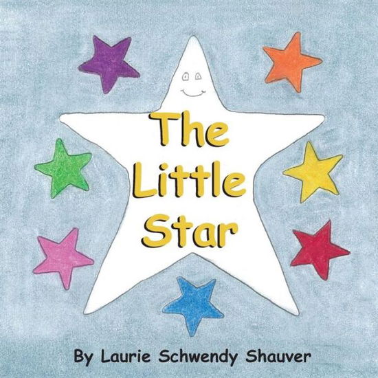 Cover for Laurie Schwendy Shauver · The Little Star (Paperback Book) (2013)