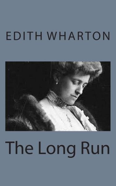 Cover for Edith Wharton · The Long Run (Taschenbuch) (2014)