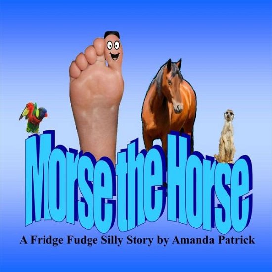 Cover for Miss Amanda Patrick · Morse the Horse (Paperback Book) (2014)