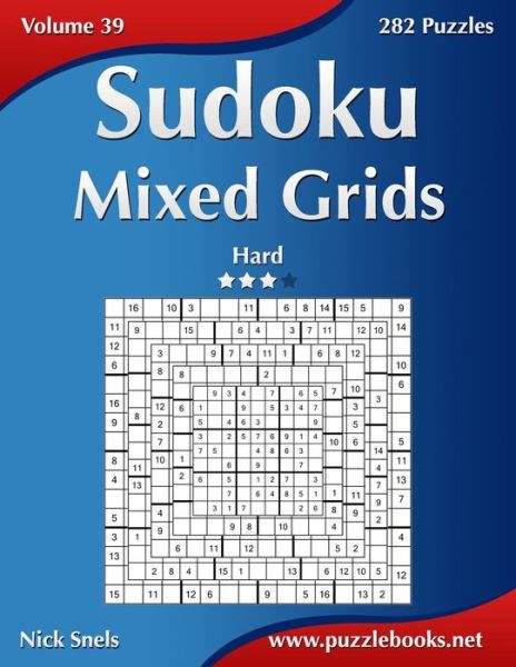 Nick Snels · Sudoku Mixed Grids - Hard - Volume 39 - 282 Puzzles (Paperback Book) (2014)