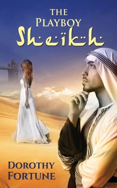 Cover for Dorothy Fortune · The PLayboy Sheikh (Paperback Book) (2014)