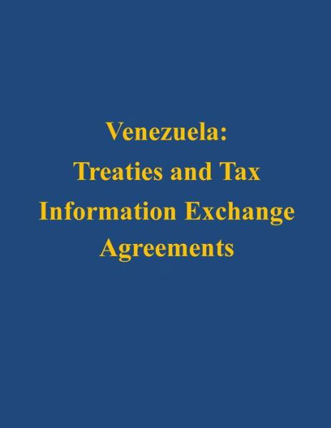 Cover for U S Department of the Treasury · Venezuela: Treaties and Tax Information Exchange Agreements (Taschenbuch) (2014)