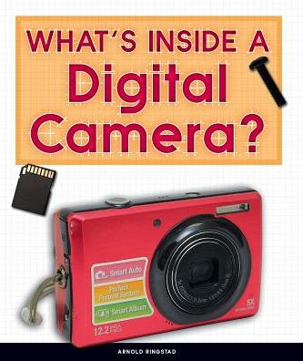 Cover for Arnold Ringstad · What's Inside a Digital Camera? (Hardcover Book) (2019)