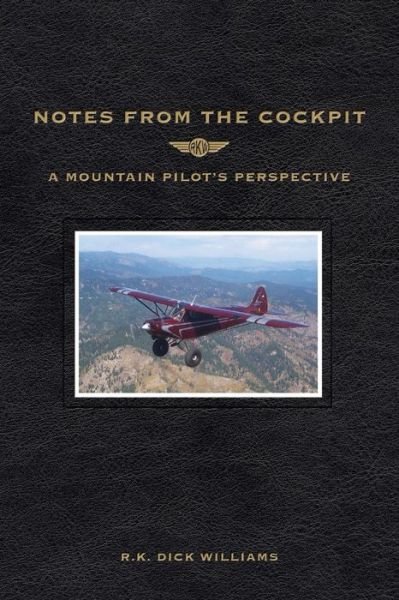 Cover for R K Dick Williams · Notes from the Cockpit: a Mountain Pilot's Perspective (Paperback Book) (2015)