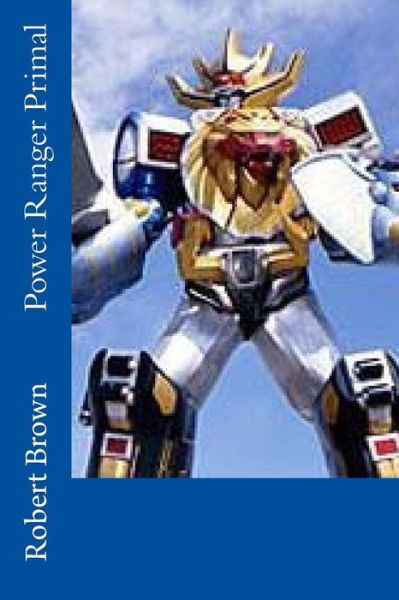 Cover for Robert Lee Brown · Power Ranger Primal (Pocketbok) (2015)