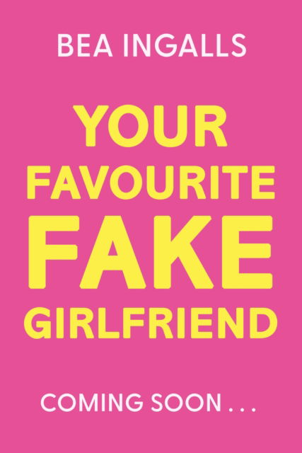 Cover for Bea Ingalls · Your Favourite Fake Girlfriend: must-read dreamy romance - fake dating with a wedding twist! (Paperback Book) (2026)