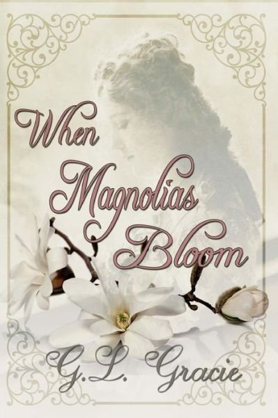Cover for G L Gracie · When Magnolias Bloom (Pocketbok) (2015)