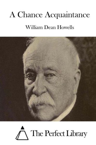 A Chance Acquaintance - William Dean Howells - Books - Createspace - 9781514230381 - June 4, 2015