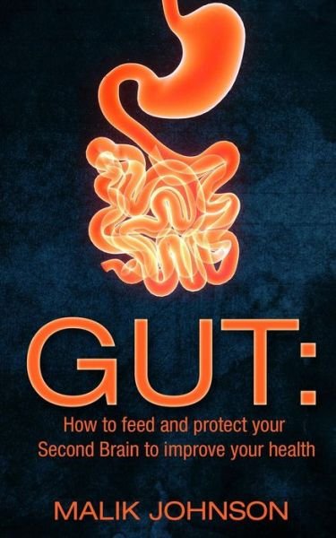 Cover for Malik Johnson · Gut: How to Feed and Protect Your Second Brain to Improve Your Health (Paperback Bog) (2015)