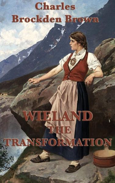 Cover for Charles Brockden Brown · Wieland -Or- The Transformation (Innbunden bok) (2018)