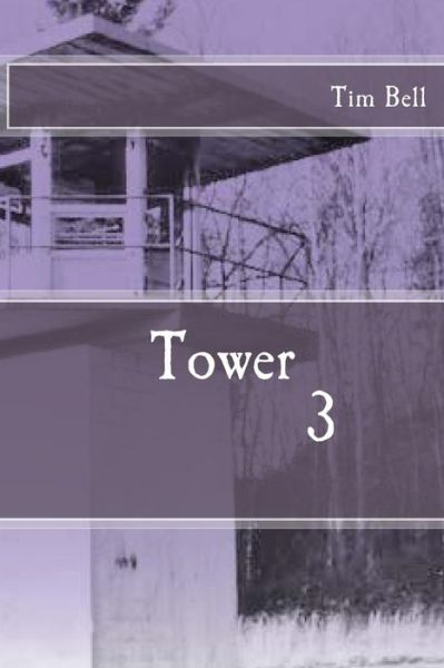 Cover for Tim Bell · Tower 3 (Paperback Book) (2015)